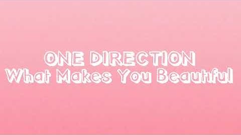 One Direction - What Makes You Beautiful (Lyric Video)