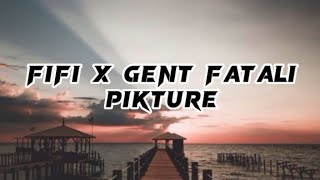 FIFI x GENT FATALI - PIKTURE (lyrics) Resimi