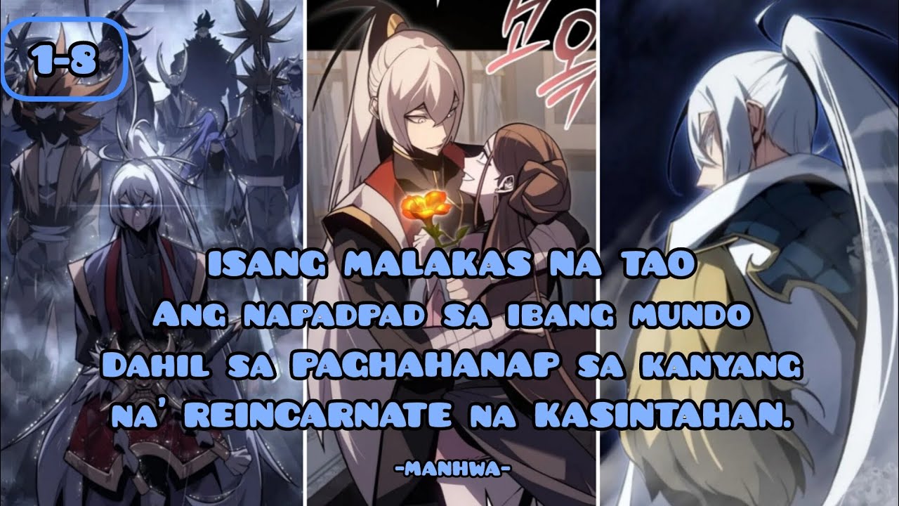 1-8 🥶 MALAKAS na taong napadpad sa ibang Mundo dahil sa PAGHAHANAP sa na' REINCARNATE na KASINTAHAN.
