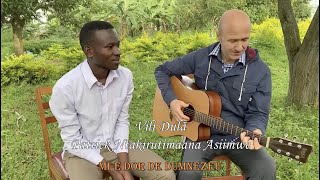 Mi-e dor de Dumnezeu - Vili Dulă & Patrick Ntakirutimaana Asiimwe