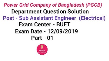 PART-01, PGCB, Post: Sub Assistant  Engineer (ET), Dept. Question solution  Exam Date: 12/09/2019.