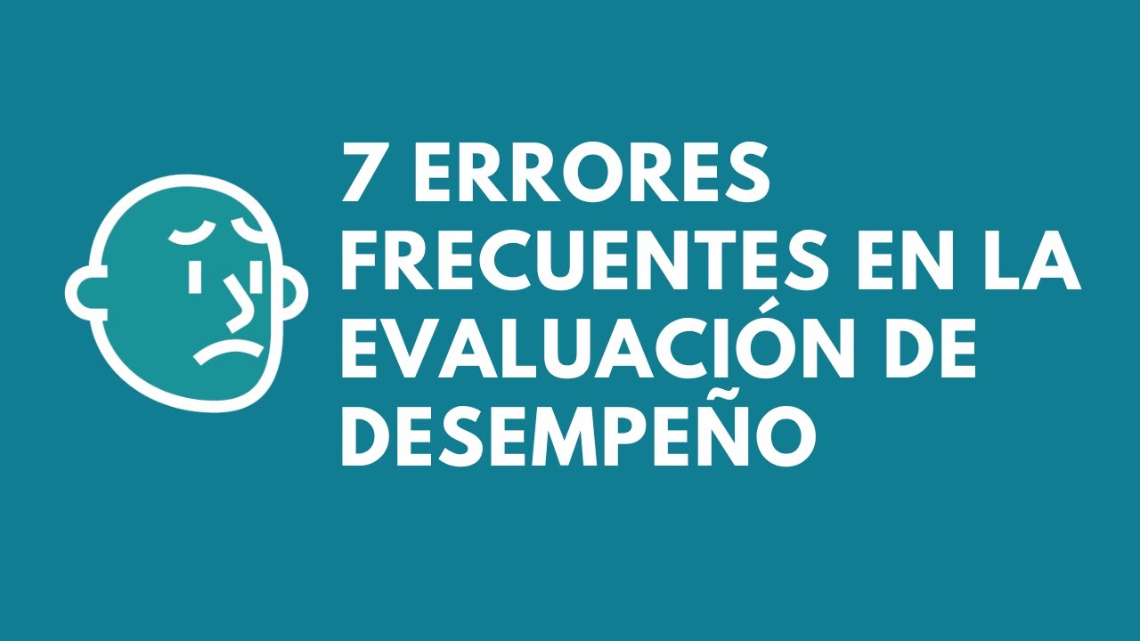 7 Errores Frecuentes en la Evaluación de Desempeño - YouTube