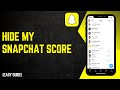 How To Hide My Snapchat Score