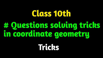 Question solving tricks in coordinate geometry concept of class Tenth