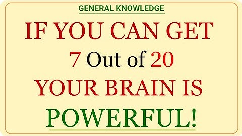 🧠 If You Can Get 7 Out of 20, Your Brain is SO Powerful! | GK IQ | General Knowledge Test