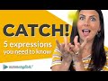 5 Common Expressions with CATCH | English Collocations