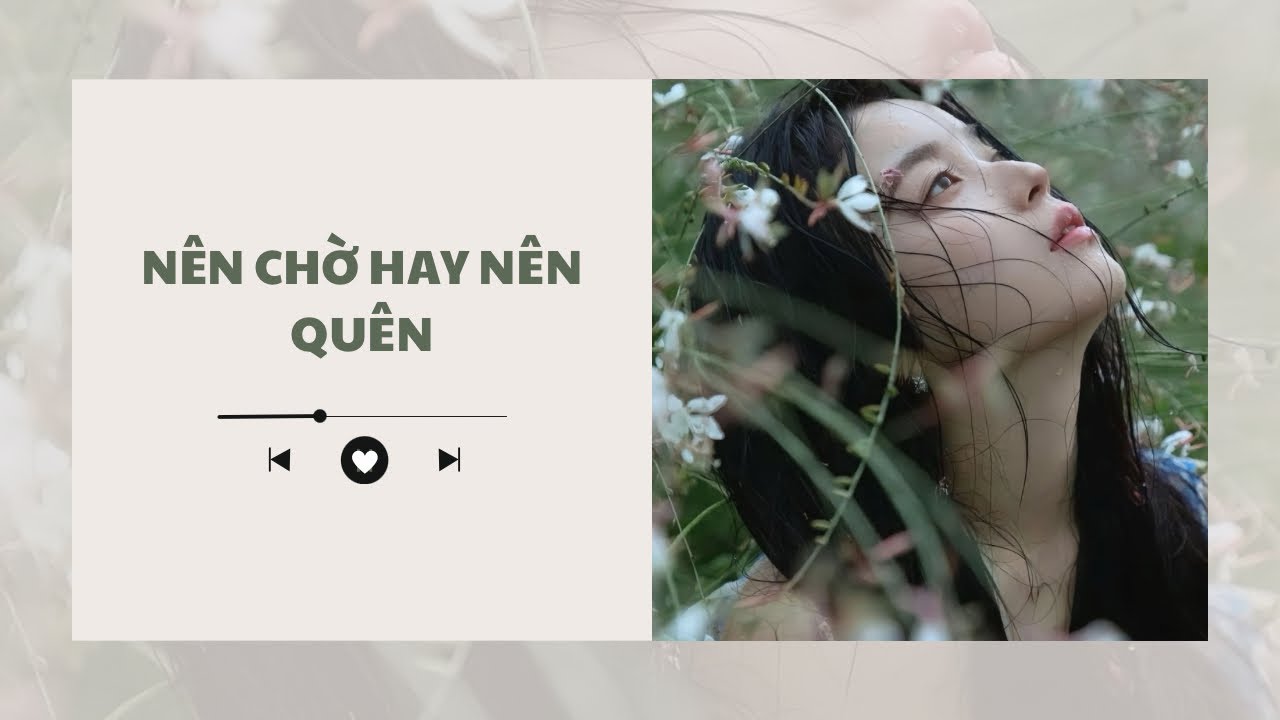 [Audio] NÊN CHỜ HAY NÊN QUÊN ~ Hũ Vàng Lớn