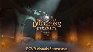 Dungeons of Eternity SteamVR Visuals Showcase