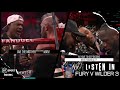 Listen In: Tyson Fury v Deontay Wilder 3 | Hear what went down!