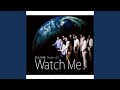 Watch Me !