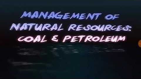 management of natural resources (part 2) class 10 science chapter 16,coal and petroleum