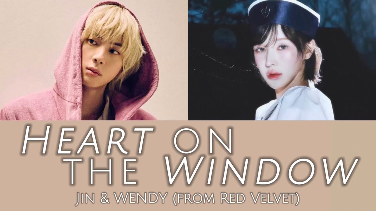 【歌割り・和訳】진 (Jin) - Heart on the Window (with WENDY)