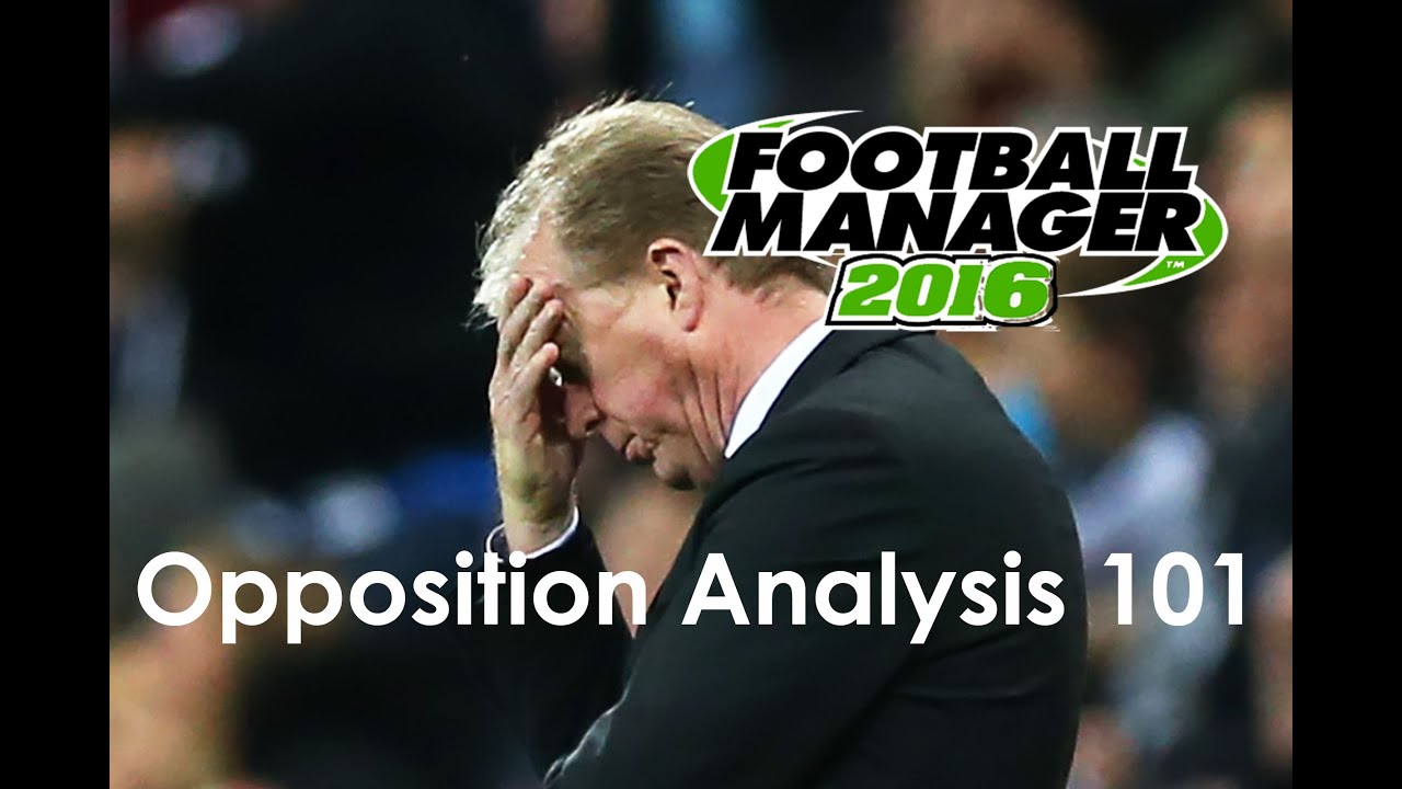 Football Manager 2016: Opposition Analysis 101