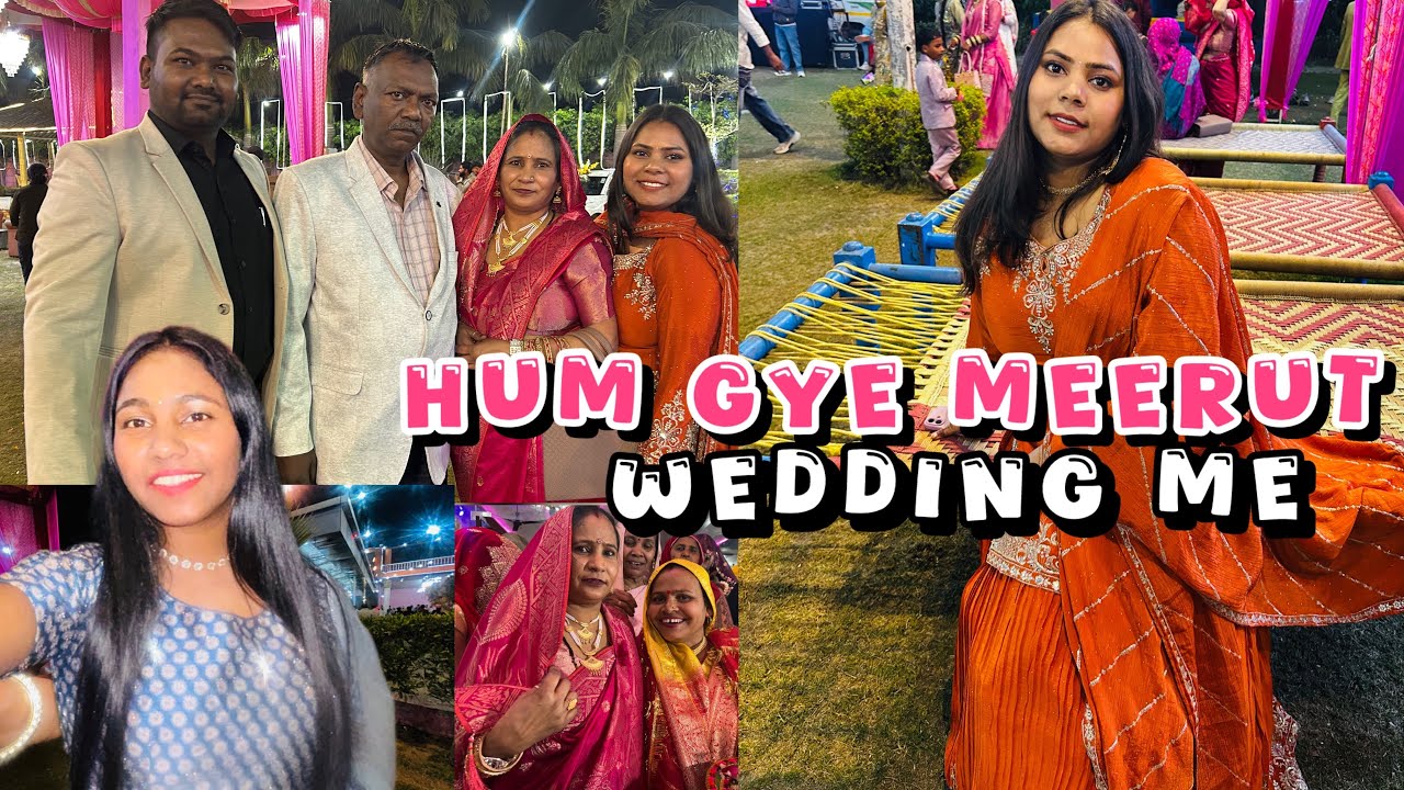 Bhot Time baad Gye Apne Meerut ki Shadi me | 😍😍😍 | Resham vlog | 