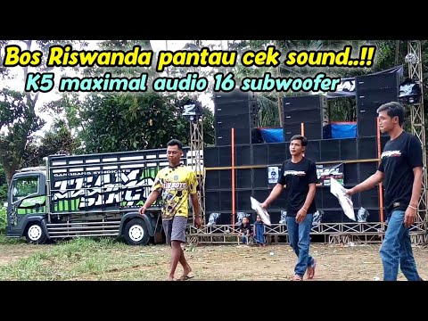 Bos RISWANDA audio Lihat Cek sound K5 MAXIMAL\