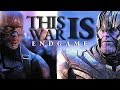 Avengers Endgame | This Is War