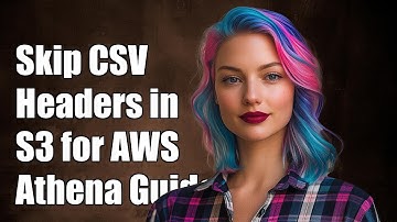 CSV-headers overslaan in S3 voor het maken van AWS Athena-tabellen: een stapsgewijze handleiding