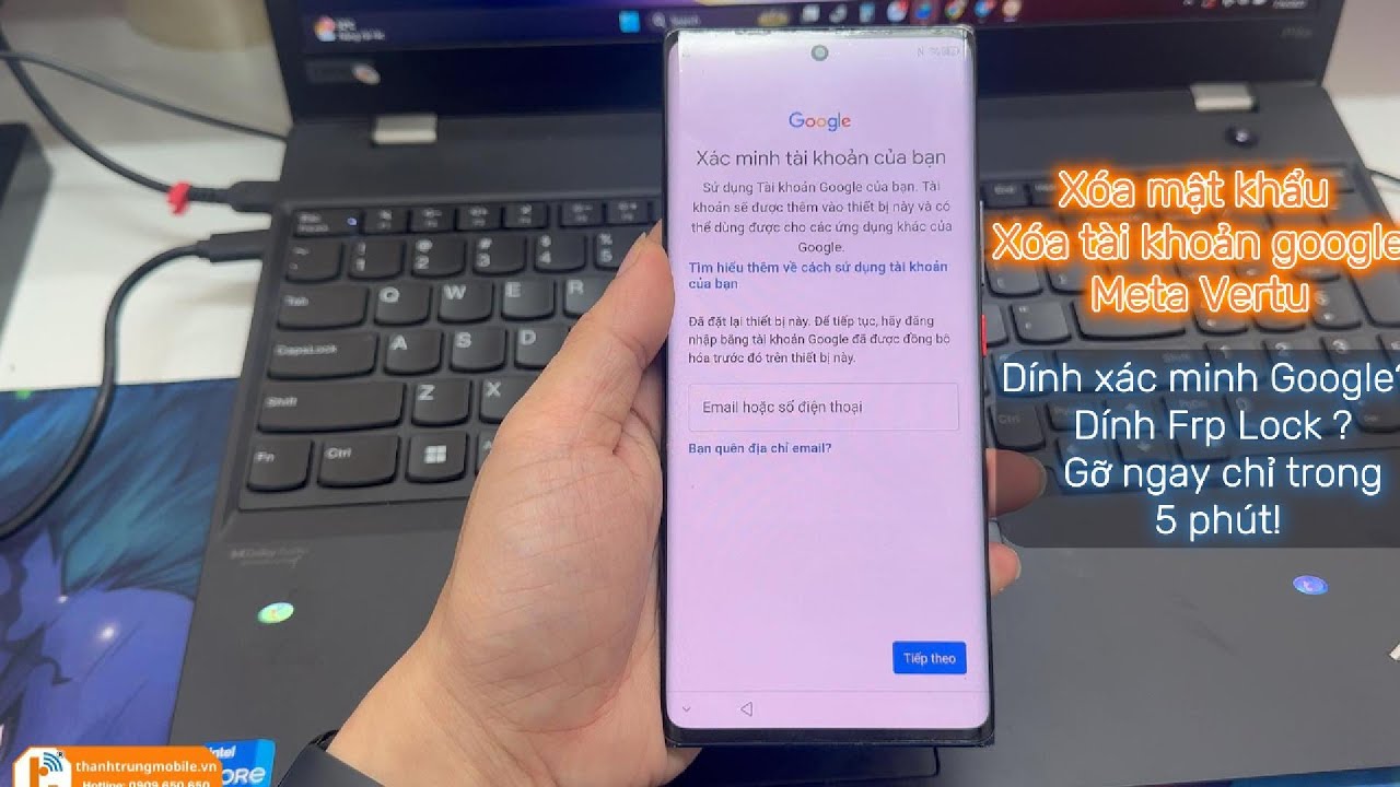 Xóa Xác Minh Tài Khoản Google Meta Vertu | Thành Trung Mobile 