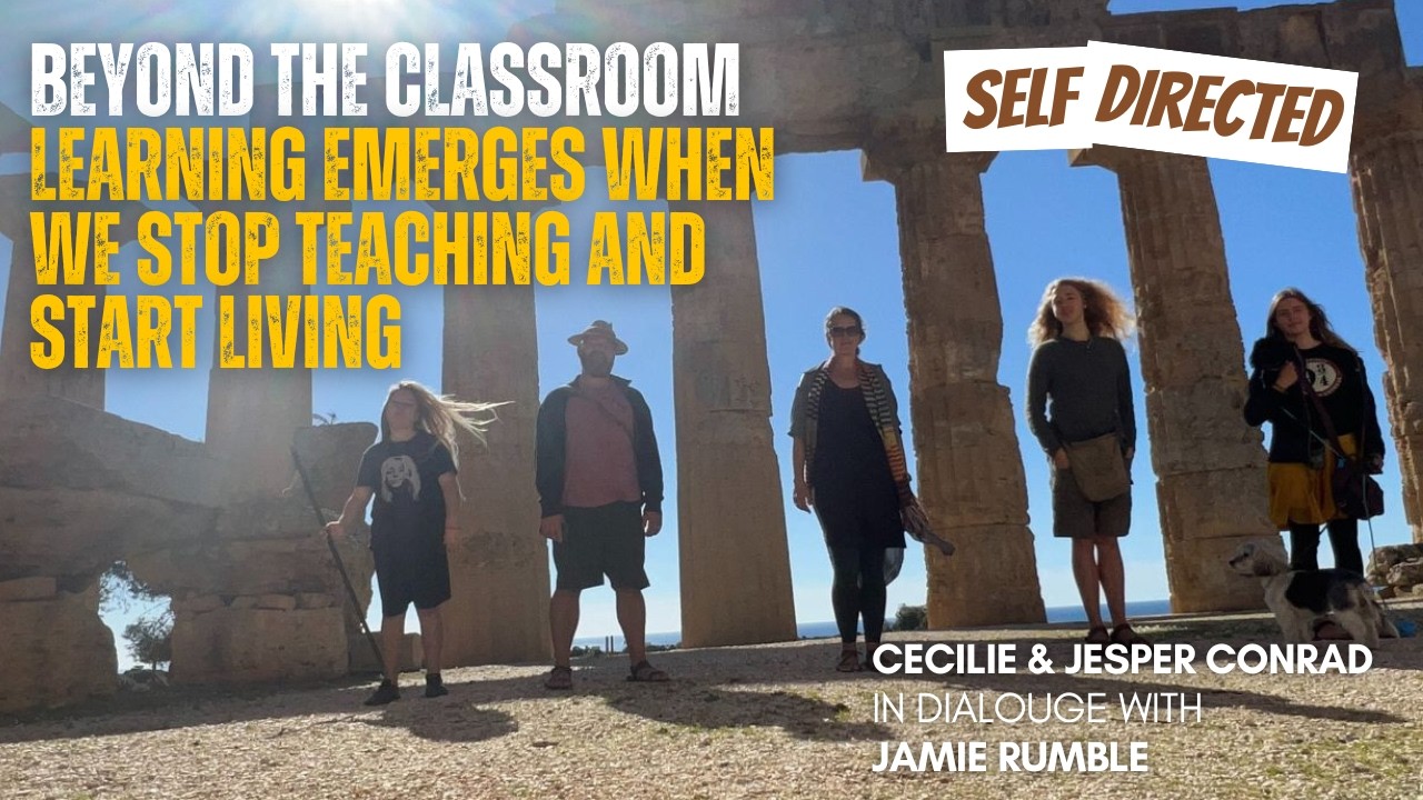 128: Jamie Rumble | Beyond the Classroom: Education Emerges When We ...