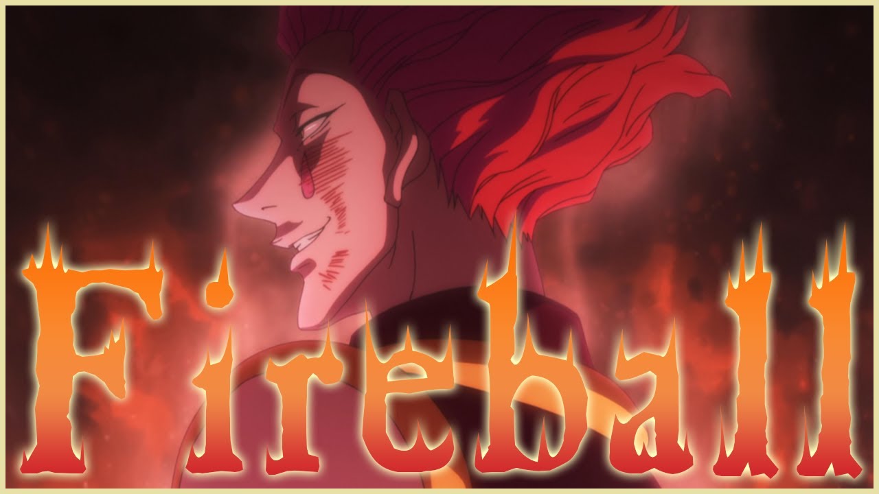 Hisoka Fireball [AMV]