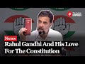 How Rahul Gandhi Made The Constituition The Centre Of His Victory Speech