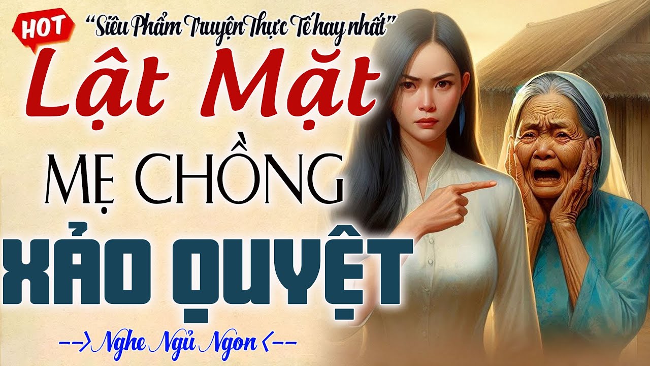 Truyện có thật: DÂU HIỀN HÓA CÁO TRỪNG TRỊ MẸ CHỒNG XẢO QUYỆT  - Đọc truyện đêm khuya nghe ngủ ngon