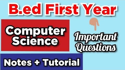Pedagogy of Computer Science B.ED 1st sem|B.ED 1st YEAR COMPUTER SCIENCE notes and Tutorial