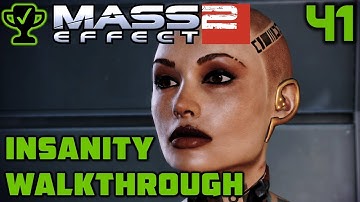Jack: Subject Zero - Mass Effect 2 Walkthrough Ep. 41 [Mass Effect 2 Insanity Walkthrough]