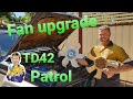 TD42 cooling Fan upgrade on my GQ Patrol