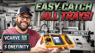 Designing Catch All Trays in VCarve for the Onefinity Gen 2 Elite