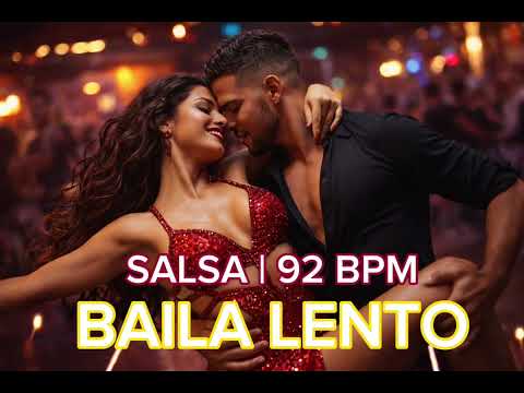 Baila Lento Salsa 92 BPM Smooth Social Dance Practice Music 