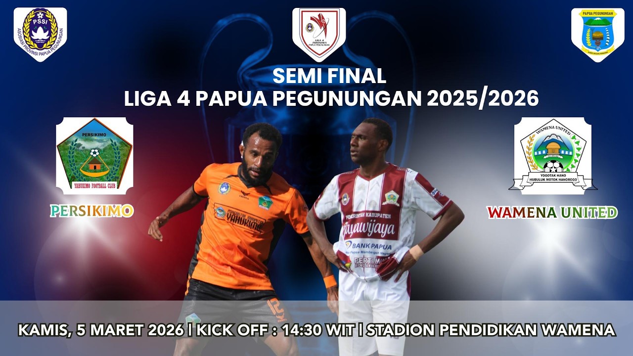 PERSIKIMO VS WAMENA UNITED FC - SEMIFINAL