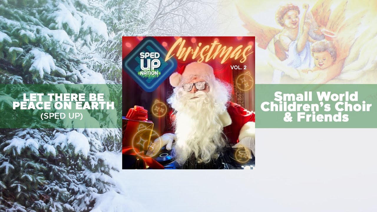 Small World Children's Choir & Friends - Let There Be Peace On Earth (Sped Up) (Official Audio) Small World Children's Choir & Friends - Let There Be Peace On Earth (Sped Up) (Official Audio)