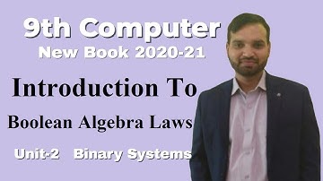 Introduction To Boolean Algebra Laws | Binary System | Chapter 2 | 9th Computer New Book