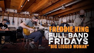 &quot;Big Legged Woman&quot; Freddie King | CME Full Band Friday