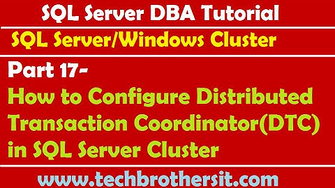 SQL Server DBA Tutorial 17- Configure Distributed Transaction Coordinator(DTC) in SQL Server Cluster