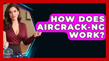 How Does Aircrack-ng Work? - SecurityFirstCorp.com