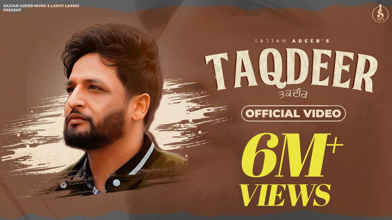 TAQDEER   Official Video  Sajjan Adeeb  Jassi X  Arjan Virk  Punjabi Song 2023