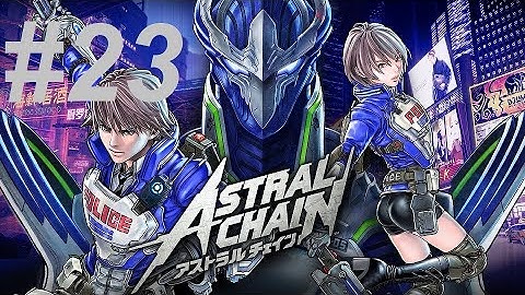 Astral Chain Gameplay with Zercon - #23