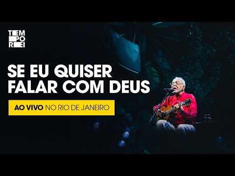 Gilberto Gil – Se Eu Quiser Falar com Deus (Rio de Janeiro) | Tempo Rei – Ao Vivo (Vol. 3)