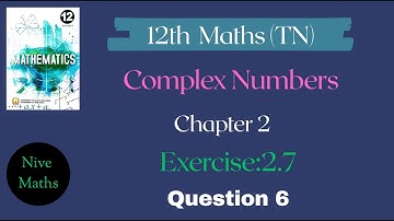 12th Maths|TN Syllabus|Chapter 2|Complex Numbers|Exercise:2.7|Question 6|Samacheer