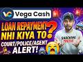 VegaCash Personal App Loan Repayment Nhi kiya to? | Vega Cash Real or Fake | Vega Cash loan Review