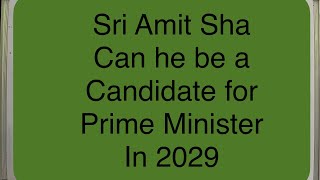 MRP Astrology - 87 || Chances of Sri Amit Shah becoming the Prime Minister of India in 2029 ||