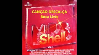 Canção Descalça Boca Livre - Festival Mpb Shell 1981
