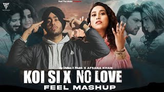 Koi Si X No Love - Mashup | Afsana Khan | Shubh | Latest Punjabi Mashup | Feel The Music