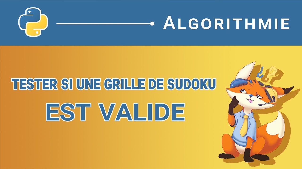  Algorithme 115 Tester Si Une Grille De Sudoku Est Valide Python 