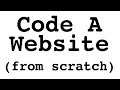 How To Code A Website From Scratch