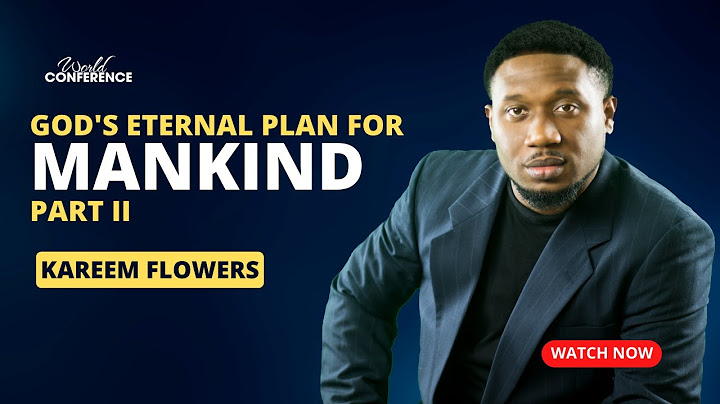 God's Eternal Plan for Man - Apostle Kareem Flowers