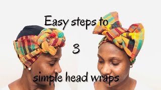 3 Easy Everyday Head Wraps || Kente Head Wraps