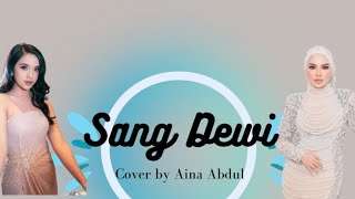 Sang Dewi-Lyodra,Andi Rianto cover by Aina Abdul (Lirik)